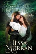 Freed By The Highlander (The Seductive Scots #3) by Tessa Murran