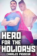 Hero for the Holidays (Spandex and Superpowers #4) by Charles Payseur