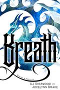 Breath by A.J. Sherwood, Jocelynn Drake