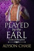 Played by the Earl (Lords of Discipline #5) by Alyson Chase
