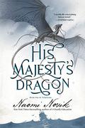 His Majesty's Dragon by Naomi Novik
