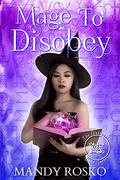 Mage to Disobey (Year 1 - The Nightshade Guild: The Elven Princess #13) by Mandy Rosko