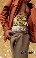 In Your Dreams (Dreams duet #1) by Caz May