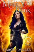 Mage you Blink (Year 1 - The Nightshade Guild: The Elven Princess #2) by Gracen Miller