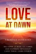 Love At Dawn: A Romance Anthology by Laurel Wanrow