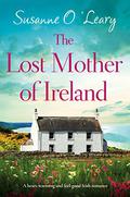 The Lost Mother of Ireland: A heartwarming and feel-good Irish romance (Starlight Cottages #6) by Susanne O'Leary