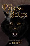 The Pairing Of Beasts by C. Hebert