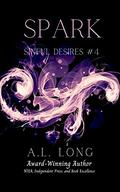 Spark (Sinful Desires #4) by A.L. Long