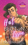 Hot Button Issue by Catrina Bell