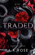 Traded (Blood Ties #5) by A.K. Rose