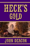 Heck's Gold by John Deacon