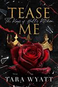 Tease Me (Kings of Hell's Kitchen) by Tara Wyatt