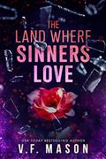 The Land Where Sinners Love  by V.F. Mason