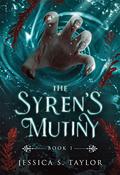 The Syren's Mutiny (The Syren's Mutiny #1) by Jessica S. Taylor