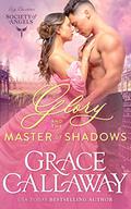 Glory and the Master of Shadows (Lady Charlotte's Society of Angels #4) by Grace Callaway