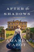 After the Shadows (Secrets of Sweetwater Crossing #1) by Amanda Cabot