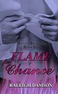 Flame For Chance (Bandit Brothers #5) by Raleigh Damson
