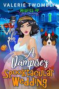 A Vampire’s Spooktacular Wedding (Misfits Of New Orleans #2) by Valerie Twombly