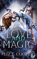 Love and Magic (Love and Bonds #2) by Liz E. Cooper