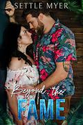 Beyond the Fame (Off Script #2) by Settle Myer