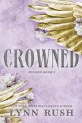 Crowned (Winged #3) by Lynn Rush