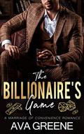 The Billionaire's Game: A Marriage of Convenience Romance (Favorite Billionaires #2) by Ava Greene