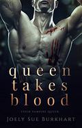 Queen Takes Blood by Joely Sue Burkhart