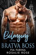 Belonging to the Bratva Bos (Possessive Mafia Kings #9) by Rosalie Rose