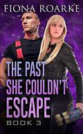 The Past She Couldn't Escape BOOK 3 by Fiona Roarke