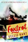 Foxtrot: A Compilation (Up-close & Personal Novella #4) by Kellie Hart