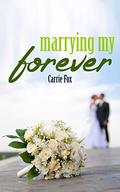 Marrying My Forever (Forever #2) by Carrie Fox