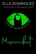 Misconduct (Conflict of Interest #3) by Ella Dominguez