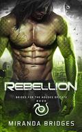 Rebellion (Brides for the Houses of Fate #4) by Miranda Bridges