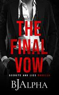 The Final Vow by B.J. Alpha