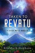 Taken to Revatu by Elizabeth Stephens