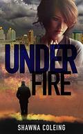 Under Fire (Underwood #2) by Shawna Coleing