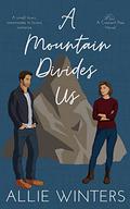 A Mountain Divides Us (Crescent Pass #2) by Allie Winters