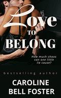 Love To Belong by Caroline Bell Foster
