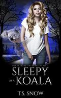 Sleepy as a Koala (Society of Shifters) by T.S. Snow