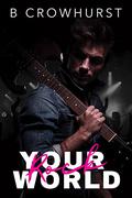 Rock Your World by B. Crowhurst