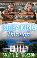 BREAKING THROUGH (THE BREAKING SERIES #3) by Susan B. Nickson