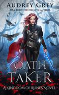 Oath Taker by Audrey Grey