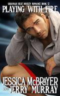 Playing With Fire: Savannah Heat Hockey Romance Book 12 by Jessica McBrayer