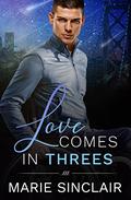 Love Comes in Threes by Marie Sinclair