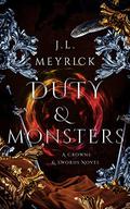 Duty & Monsters (Royalty & Romance #2) by J.L. Meyrick