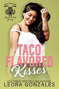 Taco Flavored Kisses by Leora Gonzales