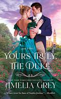 Yours Truly, The Duke (Say I Do #1) by Amelia Grey