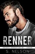 Renner (Knights Corruption MC Series - Laredo #2) by S. Nelson
