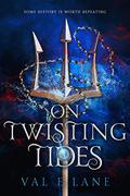 On Twisting Tides (From Tormented Tides #2) by Val E. Lane