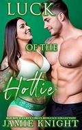 Luck of the Hottie: Bad Boy & Curvy Girl Romance Collection by Jamie Knight